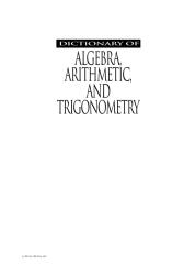 Dictionary of Algebra, Arithmetic and Trigonometry - S. Krantz.pdf
