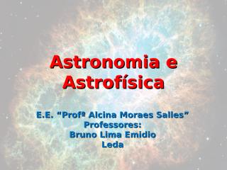 astronomia e astrofísica.ppt
