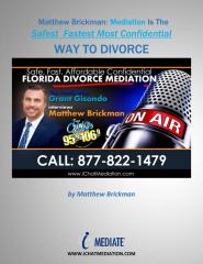 Matthew Brickman Explains Why Mediation Is The Safest, Fastest, Most Confidential Way to Divorce.pdf